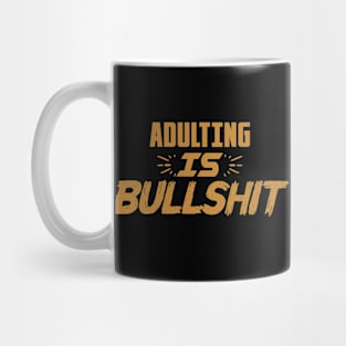 Adulting Is Bullshit Shirt, Adulting Shirt, Womens Graphic Tees, Funny Tees, Sarcastic Tees, Adult Humor, Gifts For Women, Womens Graphic Te Mug